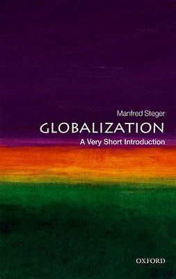 Globalization: A Very Short Introduction by Steger, Manfred B.