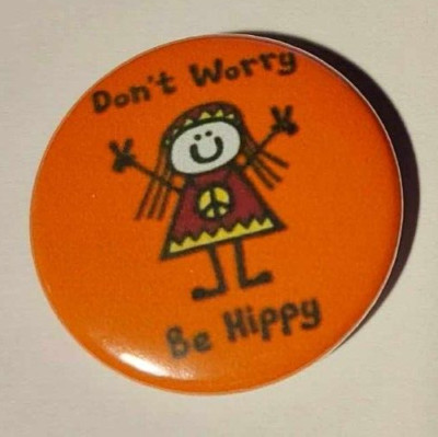 1x Don´t worry be hippy Button Peace Frieden Paz Pace Love Joy Hippie Reggae