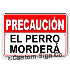 Spanish Beware of Dog Sign Precaucion El Perro Mordera Caution Dog Will Bite