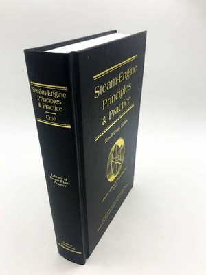 STEAM-ENGINE PRINCIPLES AND PRACTICE, , Excellent Book