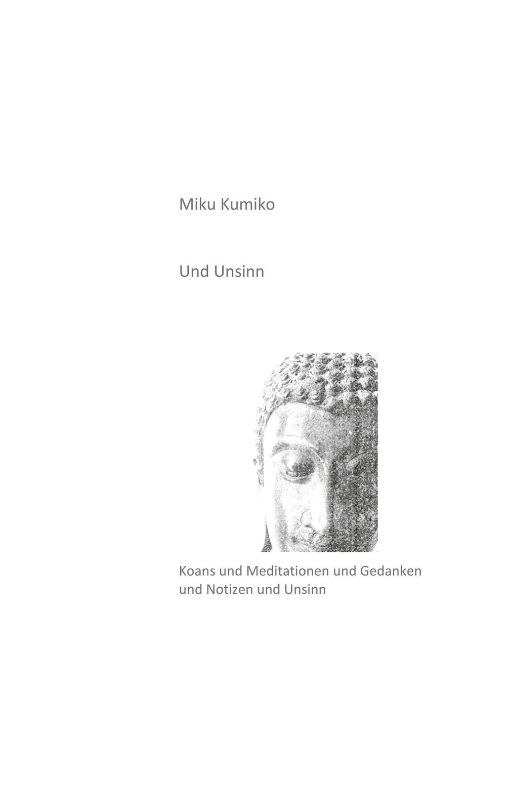 Thumbnail - Und Unsinn Koans Und Meditationen Und Gedanken Und Notizen Und Unsinn