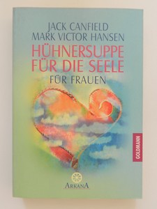 Huhnersuppe Fur Die Seele Fur Frauen Jack Canfield Mark Victor Hansen Ebay