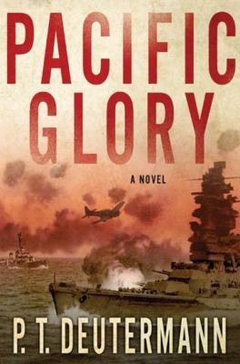 Pacific Glory by P. T. Deutermann ( Hardcover)