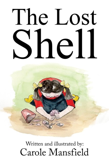 The Lost Shell by Carole Mansfield HARDBACK 9781398461680