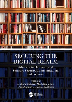 Securing the Digital Realm: Advances in Hardware and Software Security, Communic