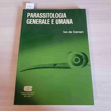 PARASSITOLOGIA GENERALE E UMANA - IVO DE CARNERI - AMBROSIANA - 1983