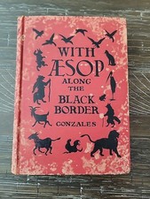 WITH AESOP ALONG THE BLACK BORDER,  By Ambrose E. Gonzales, 1924 Gullah Tales