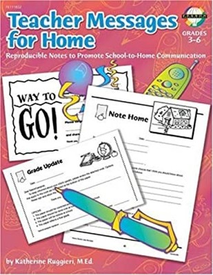 Teacher Messages for Home, Grades 3-6 : Reproducible Notes to Pro