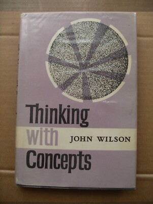 Thinking With Concepts by John Wilson Hardcover
