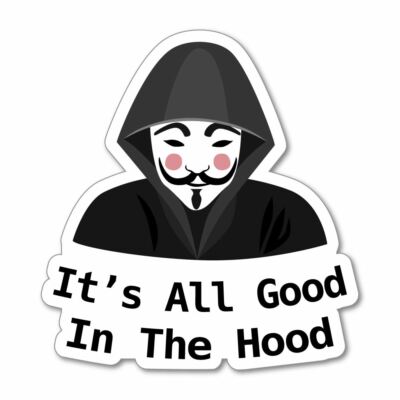 It Is All Good Sticker Decal Funny Adult Bumper Laptop Hacker | eBay
