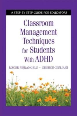Classroom Management Techniques for Students with ADHD: A Step-by-Step Gu - GOOD