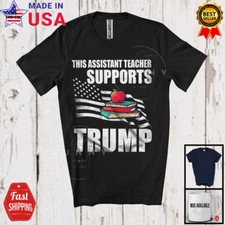 This Assistant Teacher Supports T.r.u.m.p; Vote Election 2024 President T-Shirt