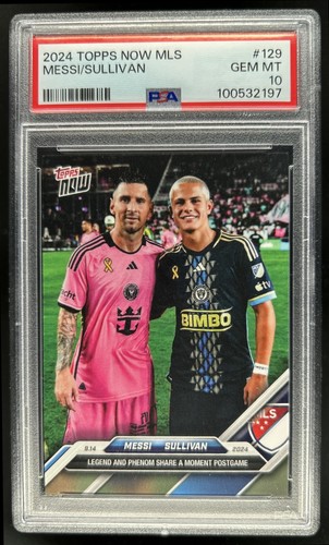 2024 Topps Now MLS Lionel Messi Cavan Sullivan #129 PSA 10 GEM MINT