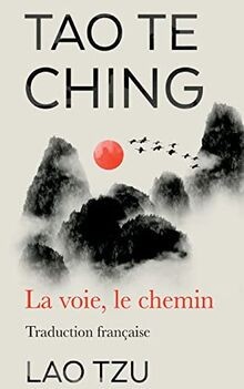Tao Te Ching: La Voie, Le Chemin Traduction Francai... | Buch | Zustand sehr gut