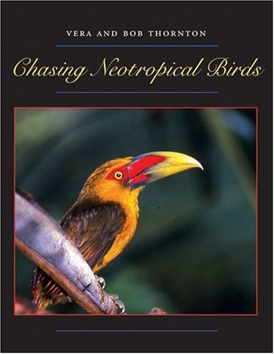 Chasing Neotropical Birds (Corrie Herring Hooks Series) - Thornton, Bob