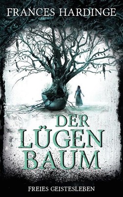 Der Lügenbaum Frances Hardinge ; aus dem Englischen von Alexdra Ernst Hardinge, 