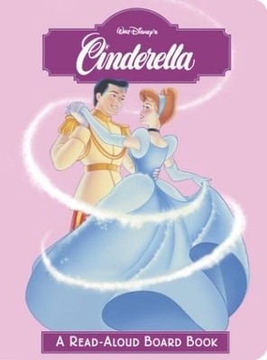 Cinderella (Read-Aloud Board Book) - board book RH Disney|Shealy, Dennis