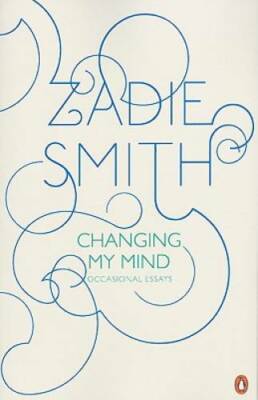 Changing My Mind: Occasional Essays - Paperback By Smith, Zadie - GOOD