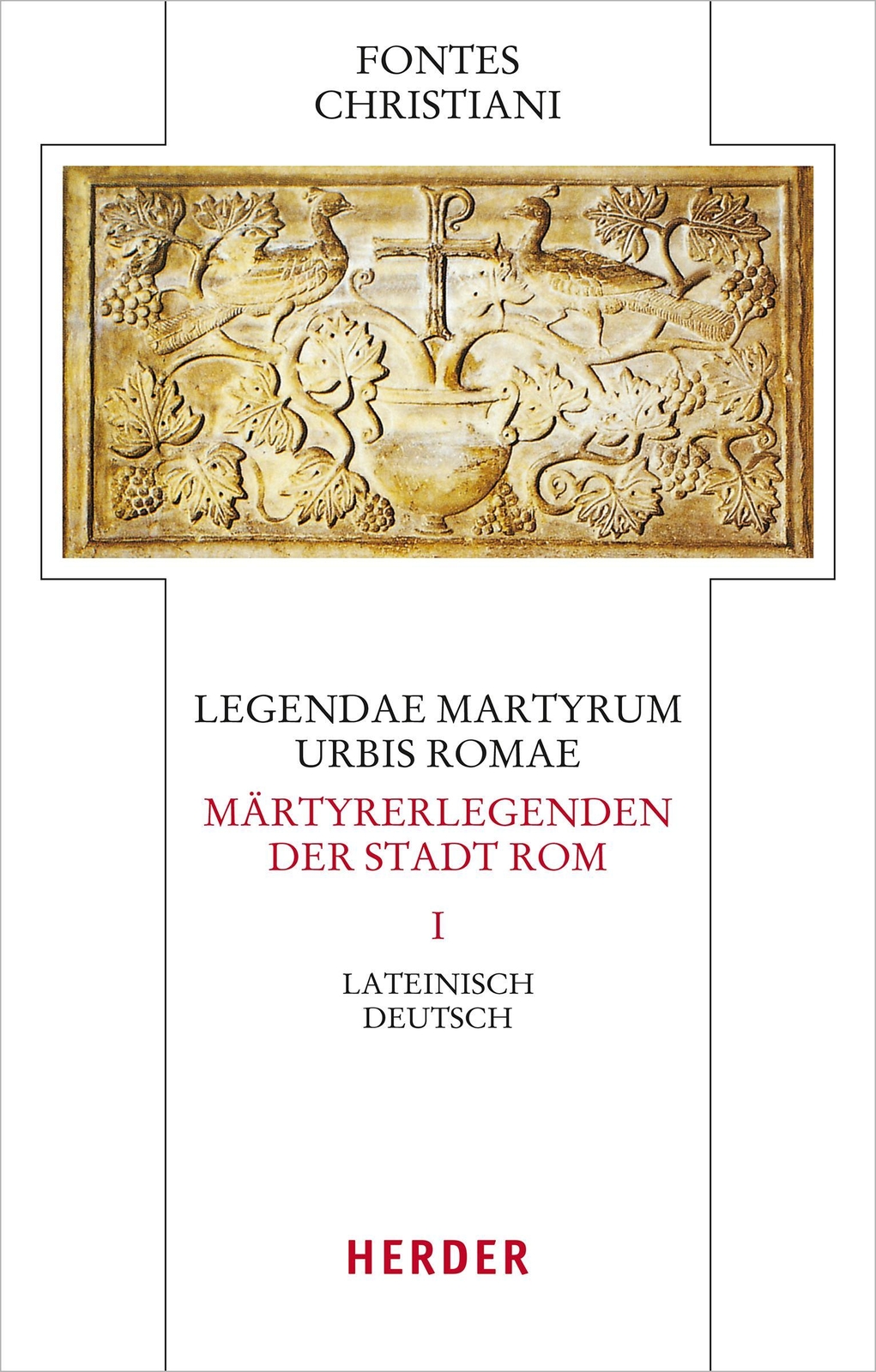 Legendae Martyrum Urbis Romae - Märtyrerlegenden Der Stadt Rom Band 1