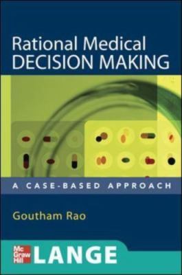 Rational Medical Decision Making: A Case-Based Approach by Rao, Goutham