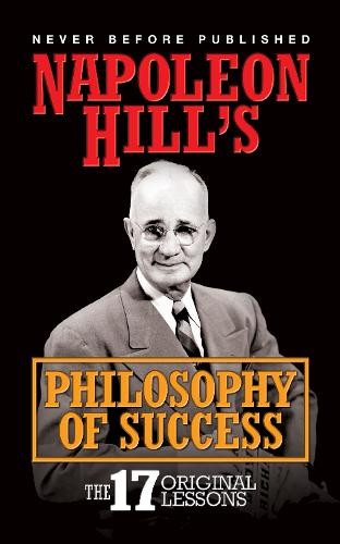 Napoleon Hill's Philosophy of Success by Napoleon Hill - 9781722510480