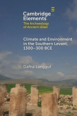 Dafna Langgut | Climate and Environment in the Southern Levant, 1300-300 BCE