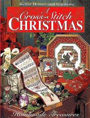 A Cross Stitch Christmas: Handmade Treasures (Better Homes and Gardens) - Ri...