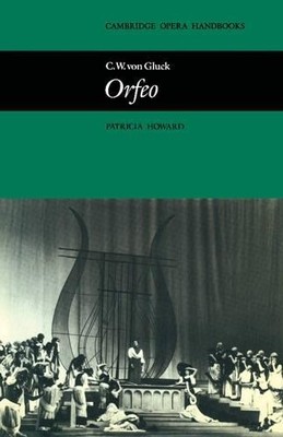 C. W. von Gluck: Orfeo by Patricia Howard - 9780521296649