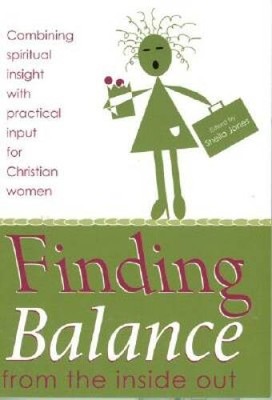 Finding Balance: From the Inside Out - Paperback By Jones, Sheila - VERY GOOD