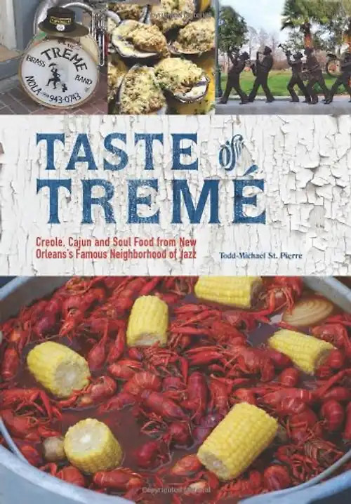Taste of Treme: Creole, Cajun and Soul Food from New Orleans' Famous Neighborhoo
