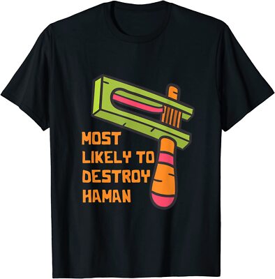 Purim Most Likely To Destroy Haman Queen Esther Gift Unisex T-Shirt