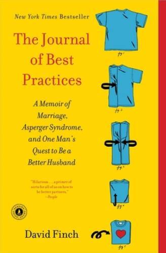 The Journal of Best Practices: A Memoir of Marriage, Asperger Syndro - VERY GOOD