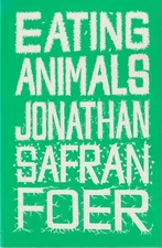 Eating Animals - Jonathan Safran Foer