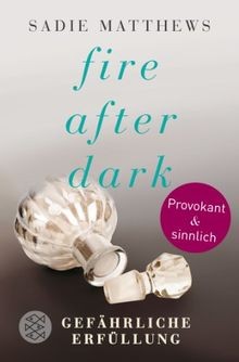Fire after Dark - Gefährliche Erfüllung: Band 3 von... | Buch | Zustand sehr gut
