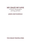 My Crazy My Love John Crutchfield Taschenbuch Kartoniert / Broschiert Englisch