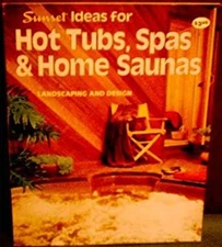 Hot Tubs, Spas and Home Saunas Paperback Sunset Publishing Staff