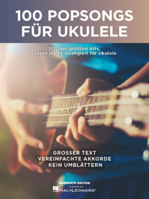 100 Popsongs für Ukulele - Songbook Text / Akkorde PORTOFREI VOM MUSIKFACHÄNDLER