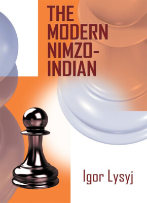 The Modern Nimzo-Indian. By Igor Lysyj NEW CHESS BOOK