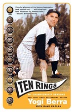 Ten Rings: My Championship Seasons – The Yankees Dynasty with DiMaggio, Ma...