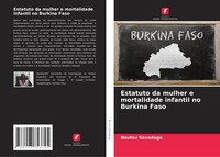 Noufou Savadogo | Estatuto Da Mulher E Mortalidade Infantil No Burkina Faso