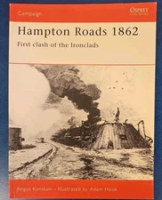 Hampton Roads 1862 First Clash of the Ironclads By Angus Konstam (B2356)