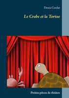 Le Crabe Et La Tortue Petites PièCes De ThéâTre Denis Cordat Taschenbuch 2021