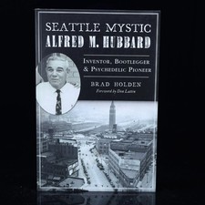 NEW The History Press Seattle Mystic Alfred M. Hubbard, WA 9781467148061  Trade
