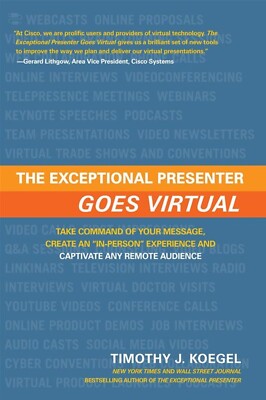 The Exceptional Presenter Goes Virtual: by Timothy J Koegel - Hardcover