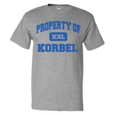 Property of Korbel T shirt Funny Tee