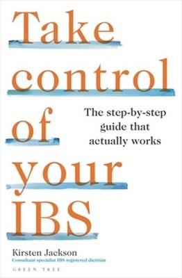 Take Control of Your Ibs: The Step-By-Step Guide That Actually Works (Paperback