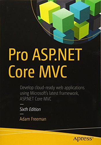 Pro ASP.NET Core MVC,ADAM FREEMAN