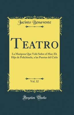 Teatro, Vol. 32: La Mariposa Que Voló Sobre el Mar; Eh Hijo de Polichinela