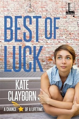 Best of Luck (Chance of a Lifetime) - Paperback By Clayborn, Kate - GOOD