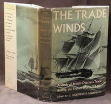 THE TRADE WINDS: A Study of British Overseas Trade, Edited: C.N. Parkinson 1948